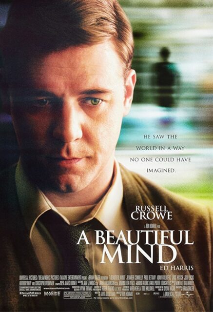 A close-up of the character John Nash on the movie poster for "A Beautiful Mind" (2001). The background features a blurred figure and abstract colors, emphasizing Nash's mental state. The text reads, "He saw the world in a way no one could have imagined." The title and credits are displayed below.