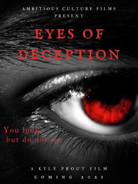 A movie poster for "Eyes of Deception," presented by Ambitious Culture Films. The poster features a close-up of a human eye with a red iris, with the text "You look, but do not see" in red.