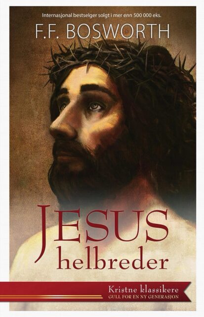 Book cover for the Norwegian edition of "Christ the Healer" by F.F. Bosworth, titled "Jesus helbreder." The cover features an image of Jesus with a crown of thorns, looking upward with a solemn expression.