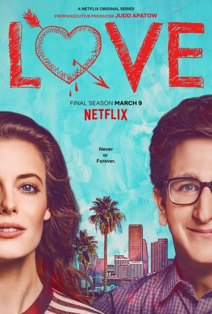 A colorful poster for the series "Love" showing the two main characters, Mickey Dobbs (left) and Gus Cruikshank (right), with half of each face visible. Behind them is a vibrant depiction of Los Angeles with palm trees and skyscrapers, and the word "LOVE" written in large red letters across the top with an arrow through the heart-shaped "O". The tagline below reads, "Never or Forever."