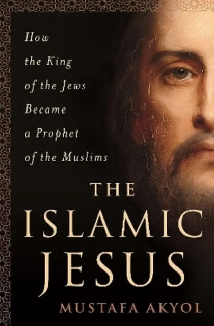 The book cover for "The Islamic Jesus" by Mustafa Akyol features a close-up of a painting of Jesus, showing only the right side of his face. The title and subtitle of the book are displayed on the left side, with the subtitle reading, "How the King of the Jews Became a Prophet of the Muslims." The cover's background is dark, with ornate Islamic patterns framing the text.