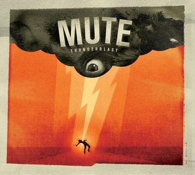 Album cover for "Thunderblast" by Mute (2013), featuring a dark cloud with a large eye at its center. A lightning bolt emerges from the eye, striking a human figure below. The background is a gradient of orange and red, creating a dramatic and intense atmosphere. The band's name "Mute" is displayed prominently above the eye.