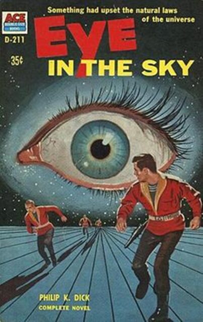 Book cover for "Eye in the Sky" by Philip K. Dick (1957), featuring a large, disembodied eye with long eyelashes dominating the sky. Below, a group of people dressed in red uniforms are seen running across a surreal, grid-like landscape, seemingly trying to escape the watchful eye looming above them.