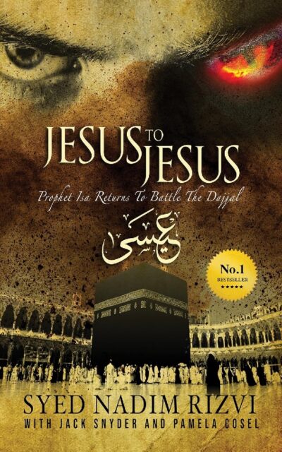 Book cover for "Jesus to Jesus - Prophet Isa Returns to Battle the Dajjal" by Syed Nadim Rizvi, Jack Snyder, and Pamela Cosel. The cover features a close-up of a face with intense eyes, one of which is normal while the other glows red ominously. Below the title, there is an image of the Kaaba in Mecca, surrounded by worshippers, with a distressed, textured background. The tagline "Prophet Isa Returns to Battle the Dajjal" is displayed above Arabic script, emphasizing the apocalyptic theme of the book.